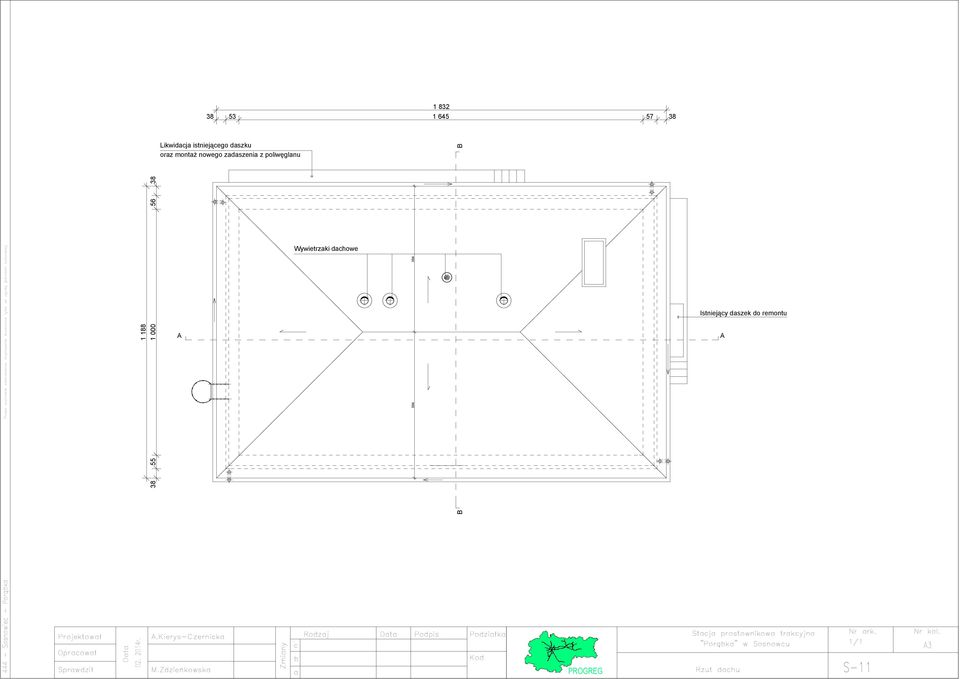 1 188 38 55 1 000 56 38 A Wywietrzaki dachowe 594 594 Istniejący daszek do remontu A 444 - S sn wec - rąᐧ劷k B r jekt