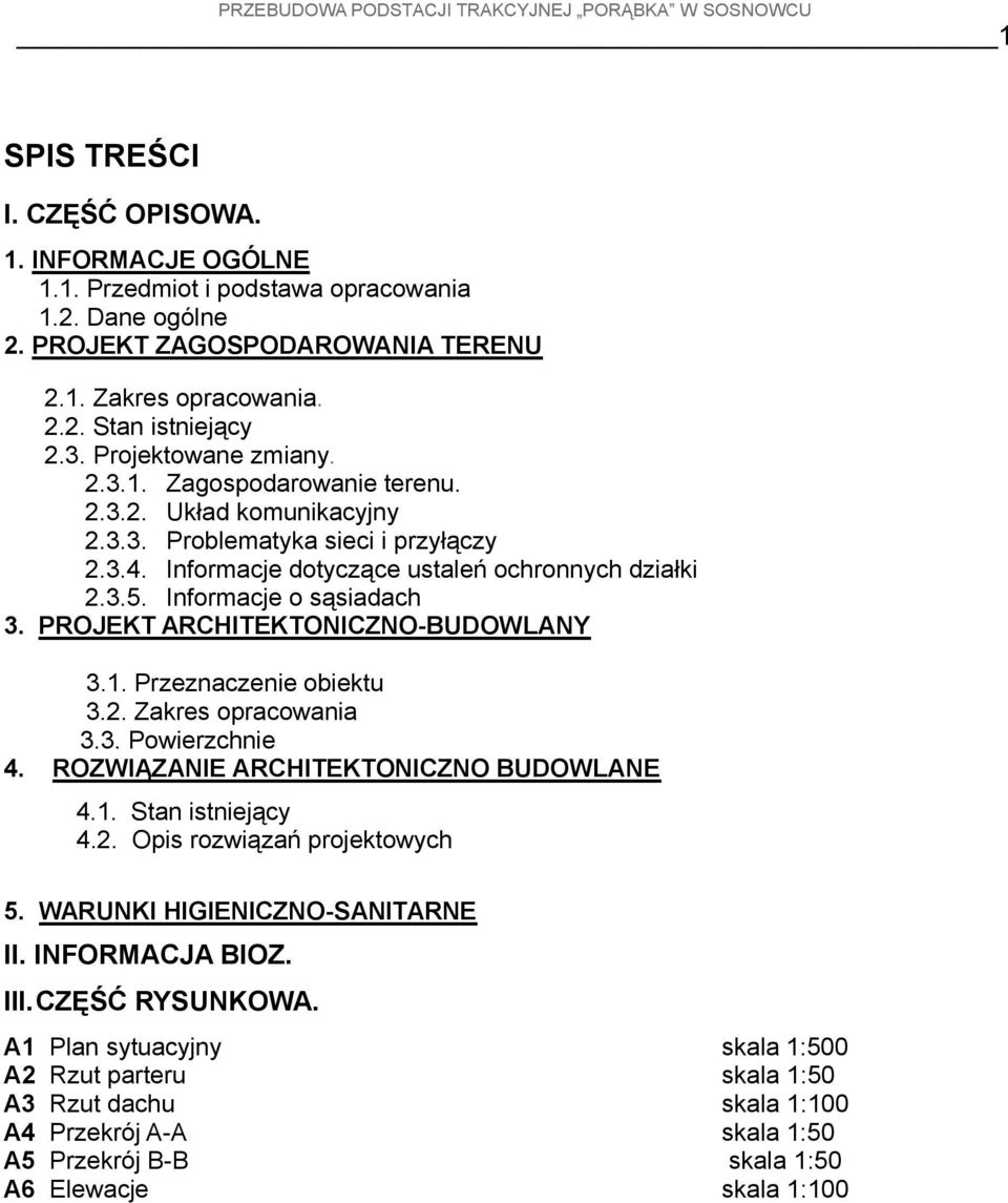 PROJEKT ARCHITEKTONICZNO-BUDOWLANY ၇南.1. rzeznaczenie obiekt၇南 ၇南.2. akres opracowania ၇南.၇南. owierzcᐧ唧nie 4. ROZWIĄZANIE ARCHITEKTONICZNO BUDOWLANE 4.1. tan istniejąc၇南 4.2. pis rozwiązań projektow၇南cᐧ唧 5.