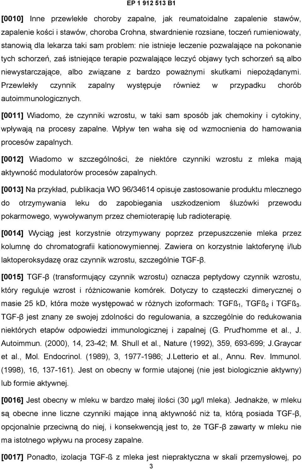 skutkami niepożądanymi. Przewlekły czynnik zapalny występuje również w przypadku chorób autoimmunologicznych.