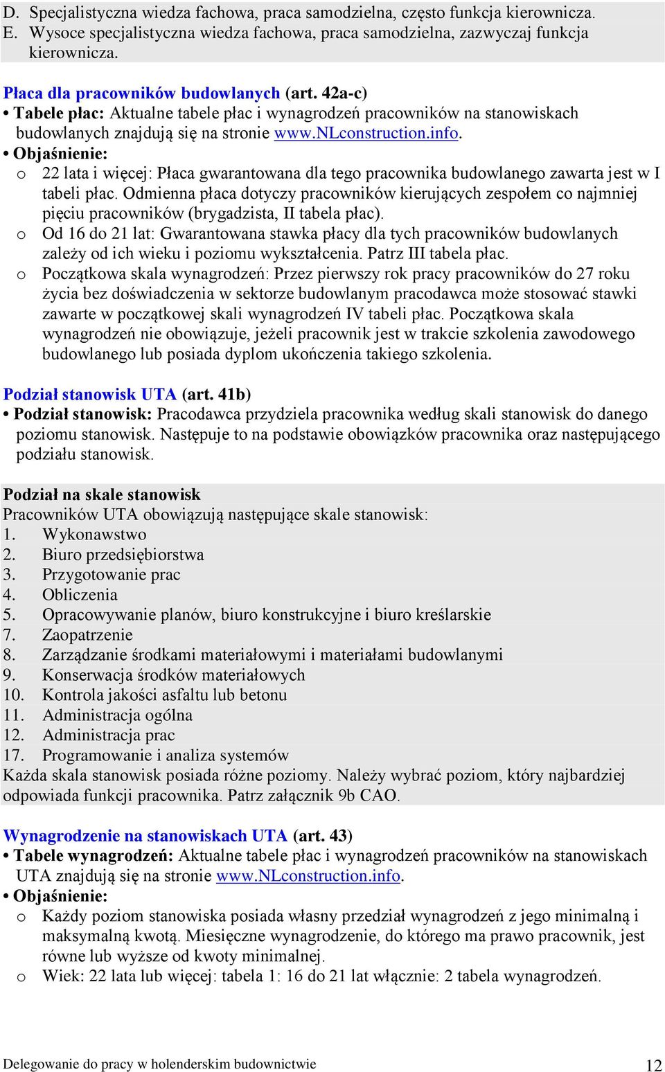 Objaśnienie: o 22 lata i więcej: Płaca gwarantowana dla tego pracownika budowlanego zawarta jest w I tabeli płac.