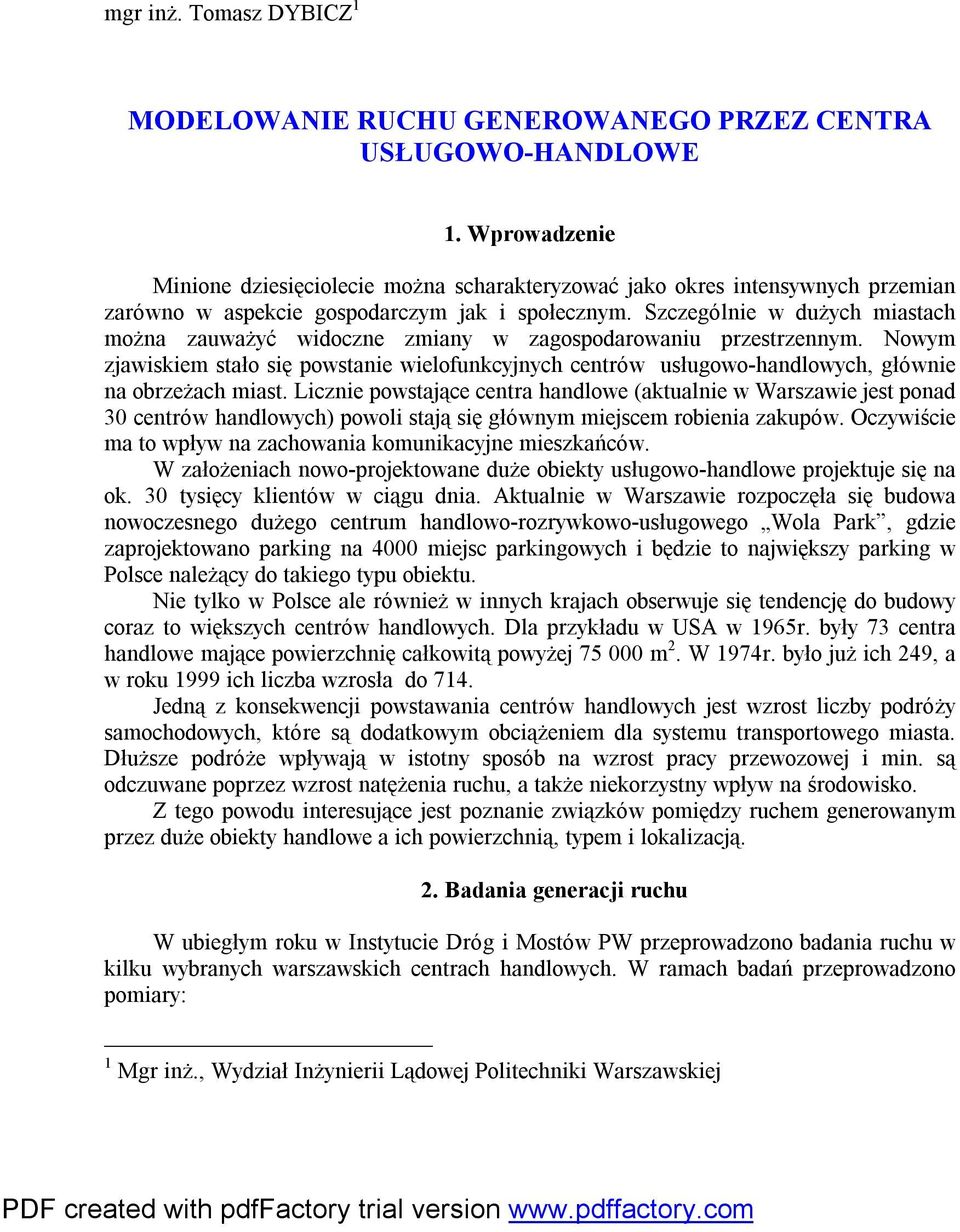 Szczególnie w dużych miastach można zauważyć widoczne zmiany w zagospodarowaniu przestrzennym.