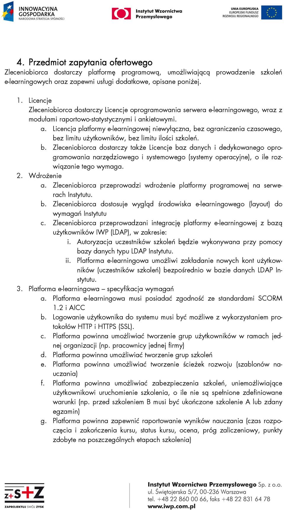 kietowymi. a. Licencja platformy e-learningowej niewyłączna, be