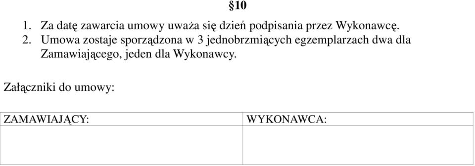 Umowa zostaje sporządzona w 3 jednobrzmiących