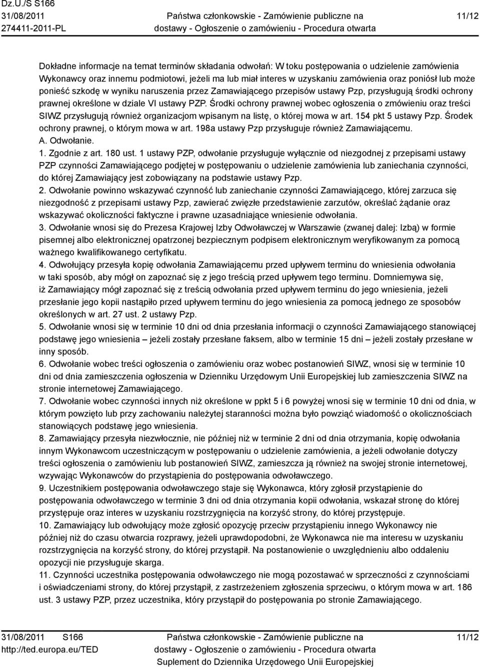 Środki ochrony prawnej wobec ogłoszenia o zmówieniu oraz treści SIWZ przysługują również organizacjom wpisanym na listę, o której mowa w art. 154 pkt 5 ustawy Pzp.