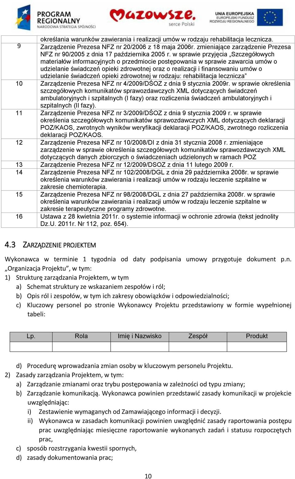 w sprawie przyjęcia Szczegółowych materiałów informacyjnych o przedmiocie postępowania w sprawie zawarcia umów o udzielanie świadczeń opieki zdrowotnej oraz o realizacji i finansowaniu umów o