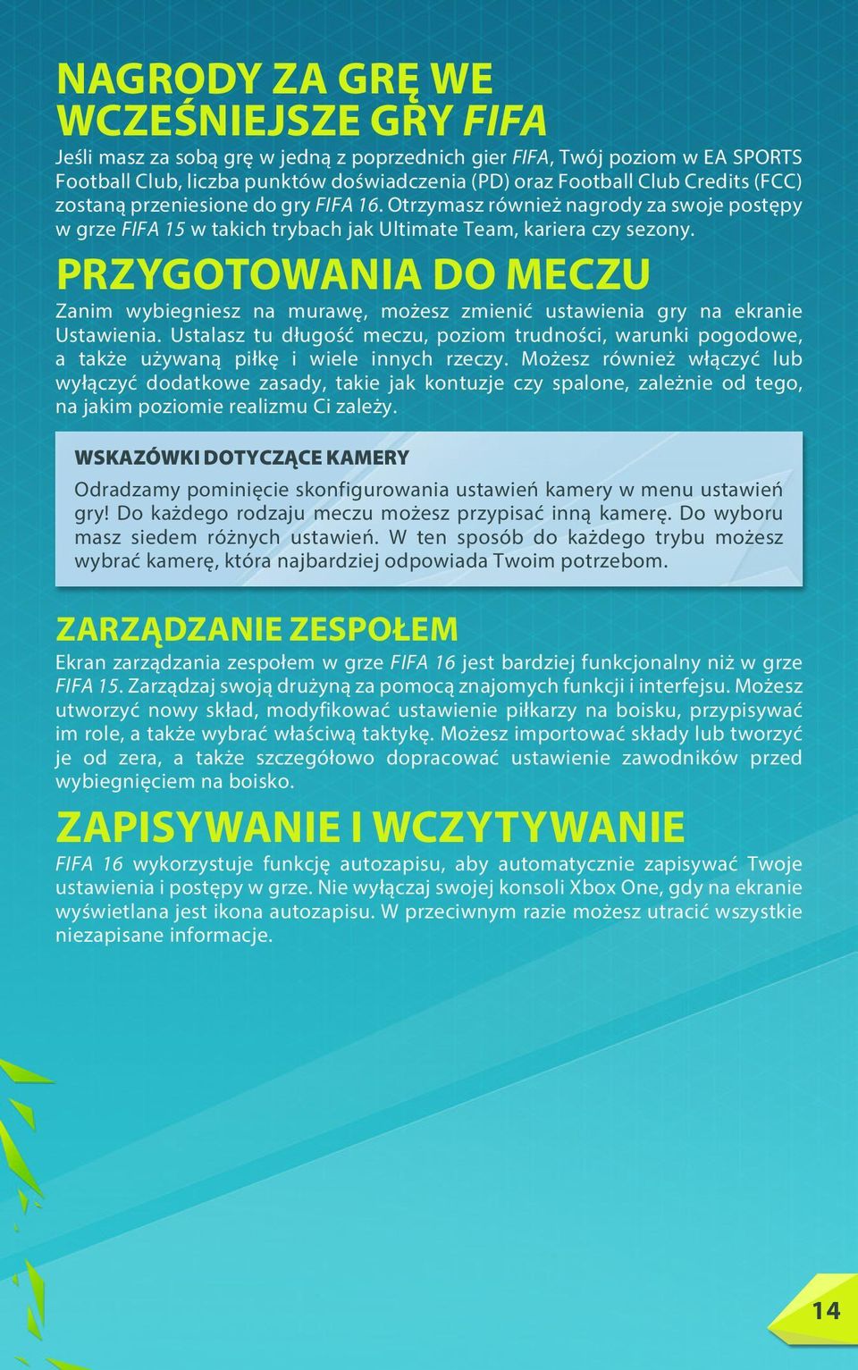 PRZYGOTOWANIA DO MECZU Zanim wybiegniesz na murawę, możesz zmienić ustawienia gry na ekranie Ustawienia.