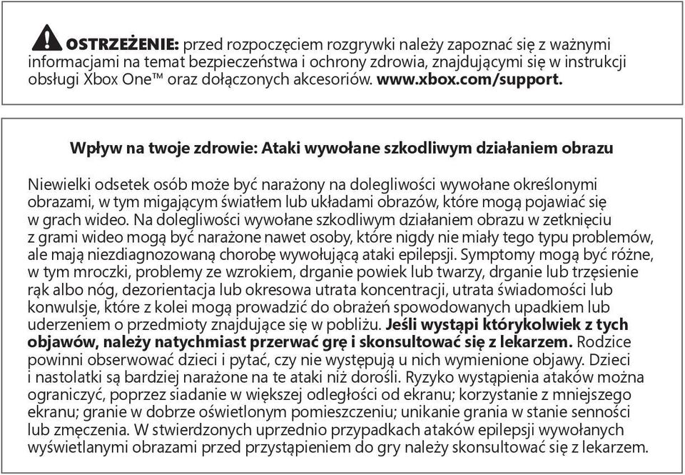 Wpływ na twoje zdrowie: Ataki wywołane szkodliwym działaniem obrazu Niewielki odsetek osób może być narażony na dolegliwości wywołane określonymi obrazami, w tym migającym światłem lub układami