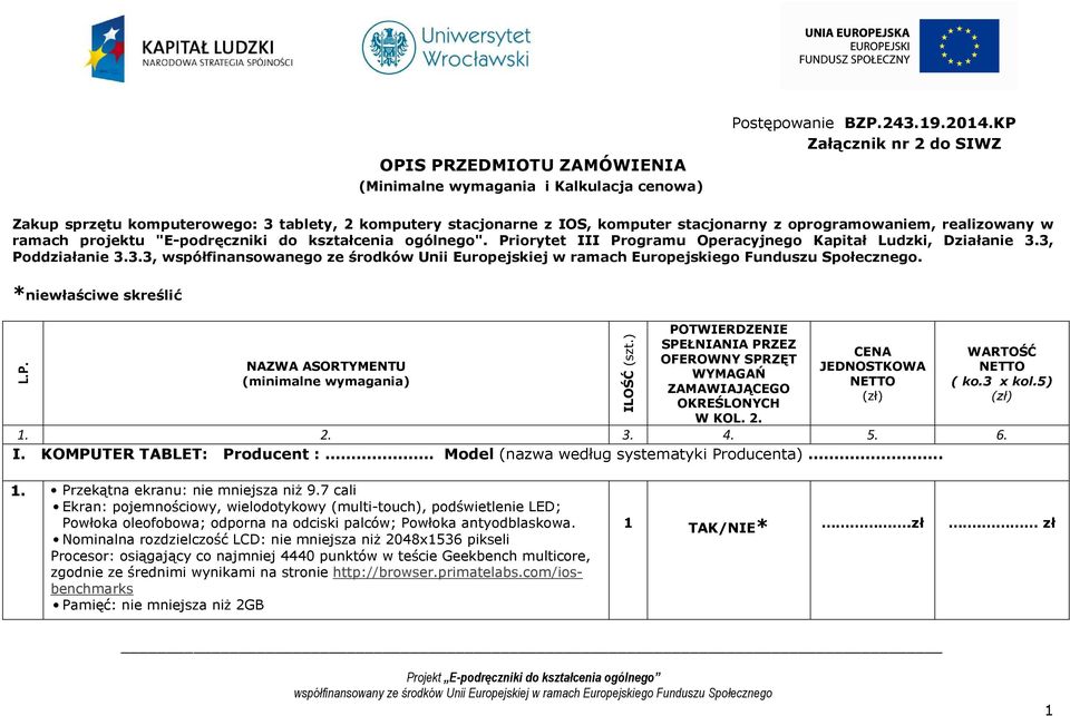 ogólnego". Priorytet III Programu Operacyjnego Kapitał Ludzki, Działanie 3.3, Poddziałanie 3.3.3, współfinansowanego ze środków Unii Europejskiej w ramach Europejskiego Funduszu Społecznego.