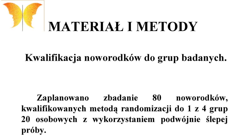 Zaplanowano zbadanie 80 noworodków,