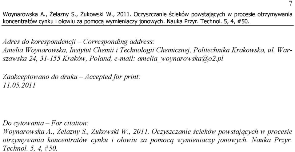 Technologii Chemicznej, Politechnika Krakowska, ul. Warszawska 24, 31-155 Kraków, Poland, e-mail: amelia_woynarowska@o2.