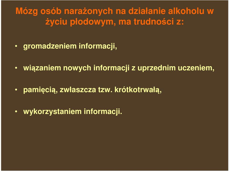 wiązaniem nowych informacji z uprzednim uczeniem,