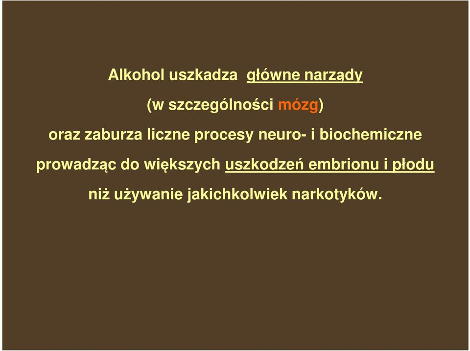 biochemiczne prowadząc do większych uszkodzeń