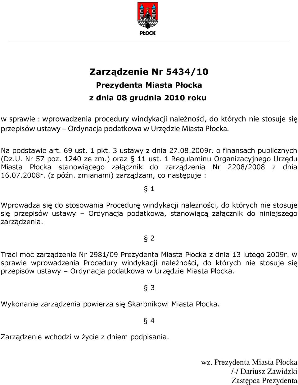 1 Regulaminu Organizacyjnego Urzędu Miasta Płocka stanowiącego załącznik do zarządzenia Nr 2208/2008 z dnia 16.07.2008r. (z późn.