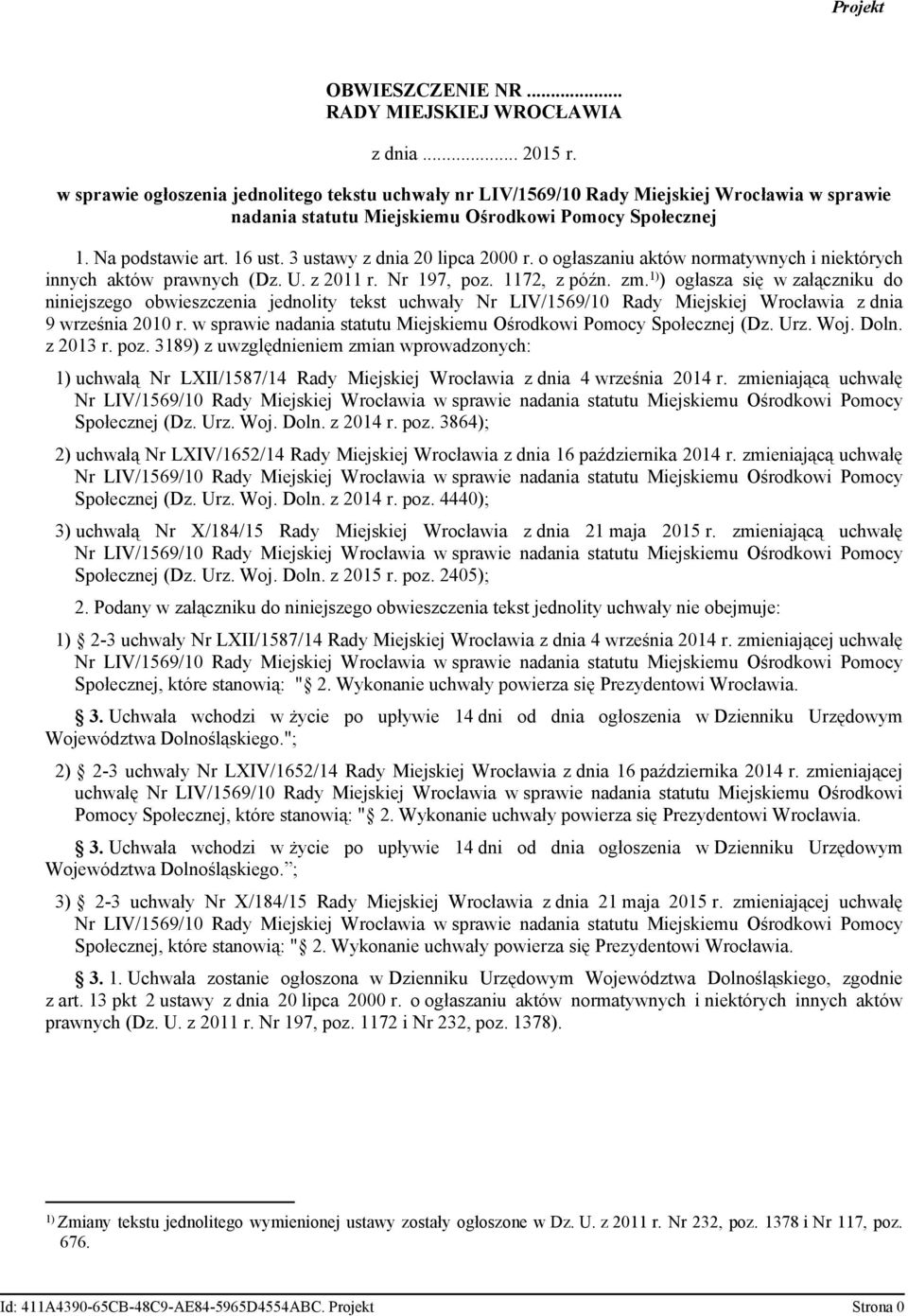 3 ustawy z dnia 20 lipca 2000 r. o ogłaszaniu aktów normatywnych i niektórych innych aktów prawnych (Dz. U. z 2011 r. Nr 197, poz. 1172, z późn. zm.