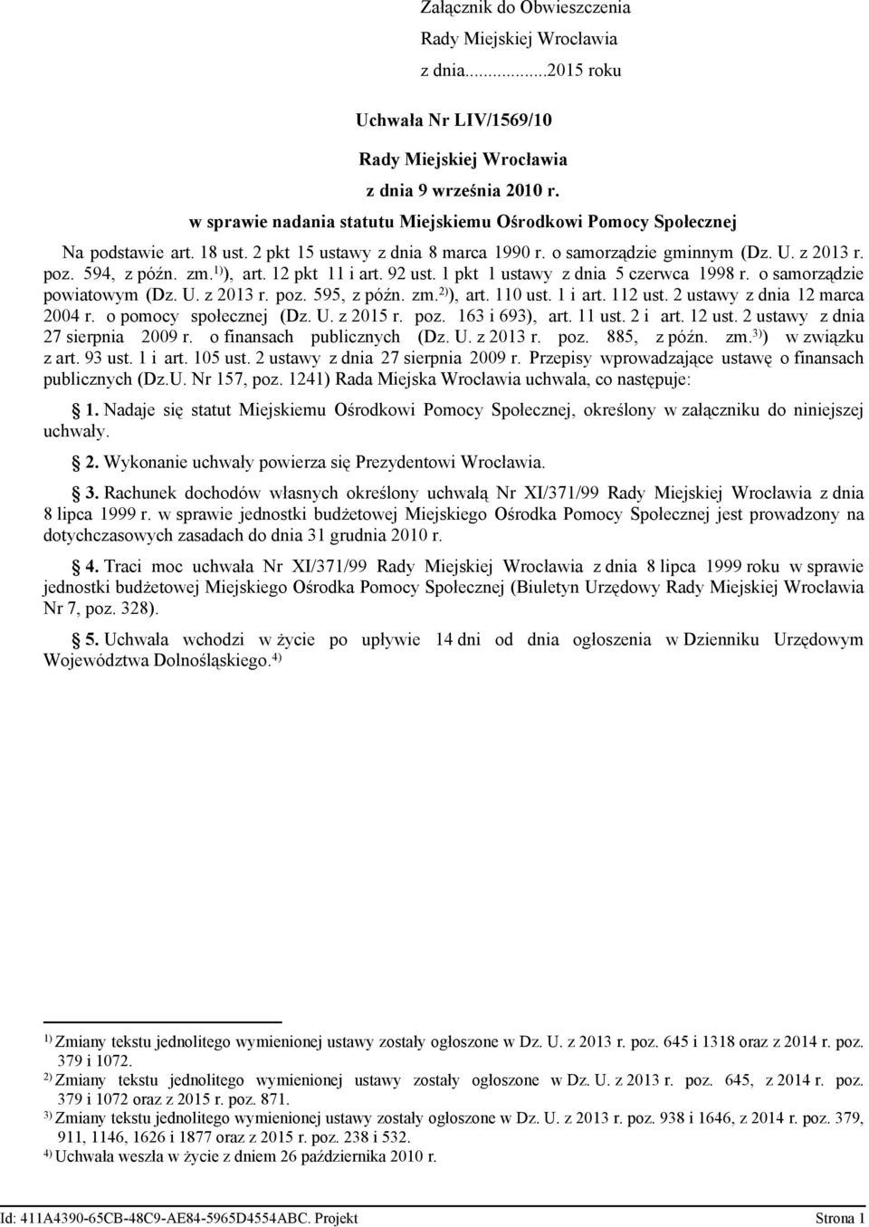 1) ), art. 12 pkt 11 i art. 92 ust. 1 pkt 1 ustawy z dnia 5 czerwca 1998 r. o samorządzie powiatowym (Dz. U. z 2013 r. poz. 595, z późn. zm. 2) ), art. 110 ust. 1 i art. 112 ust.