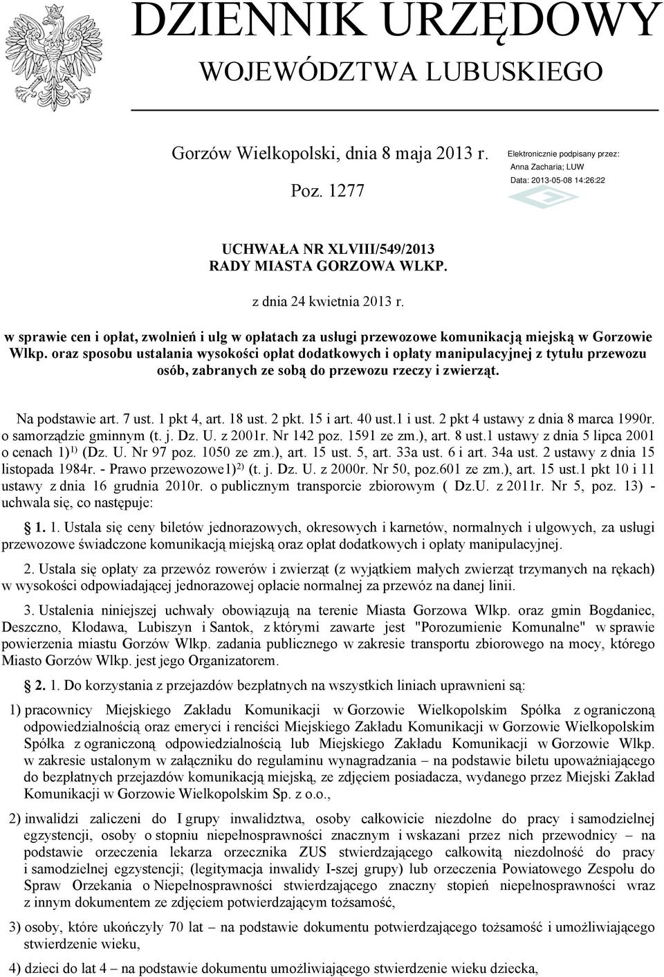 oraz sposobu ustalania wysokości opłat dodatkowych i opłaty manipulacyjnej z tytułu przewozu osób, zabranych ze sobą do przewozu rzeczy i zwierząt. Na podstawie art. 7 ust. 1 pkt 4, art. 18 ust.