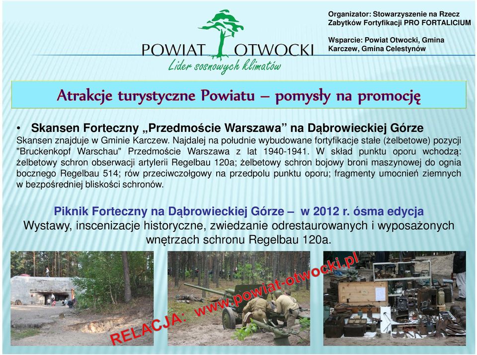 W skład punktu oporu wchodzą: żelbetowy schron obserwacji artylerii Regelbau 120a; żelbetowy schron bojowy broni maszynowej do ognia bocznego Regelbau 514; rów przeciwczołgowy na przedpolu punktu