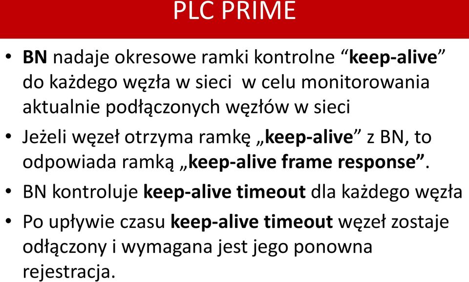 to odpowiada ramką keep-alive frame response.