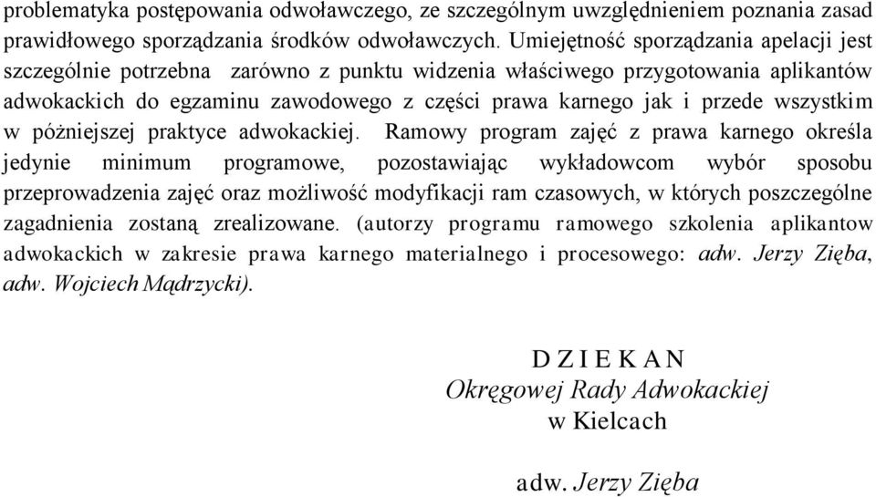 wszystkim w póżniejszej praktyce adwokackiej.