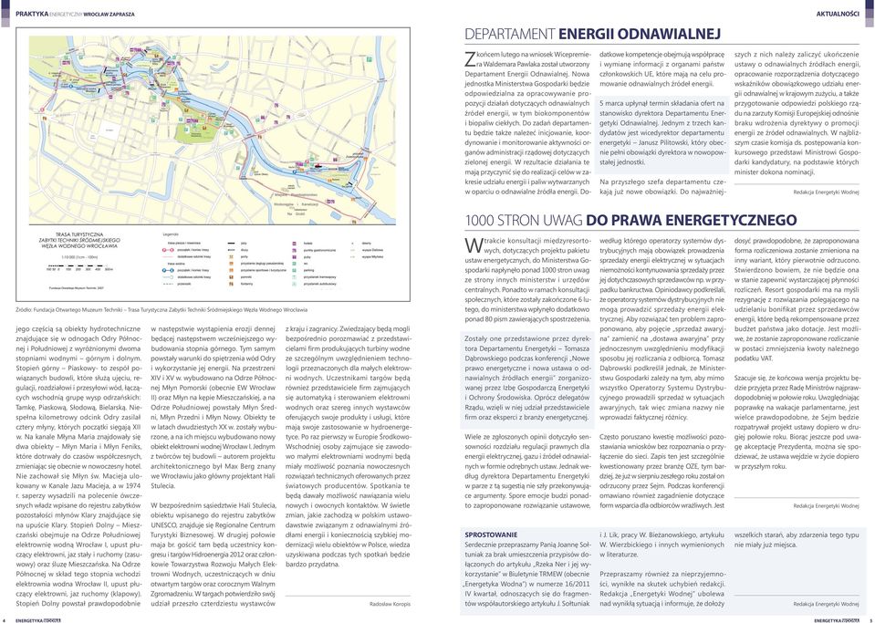 Do zadań departamentu będzie także należeć inicjowanie, koordynowanie i monitorowanie aktywności organów administracji rządowej dotyczących zielonej energii.