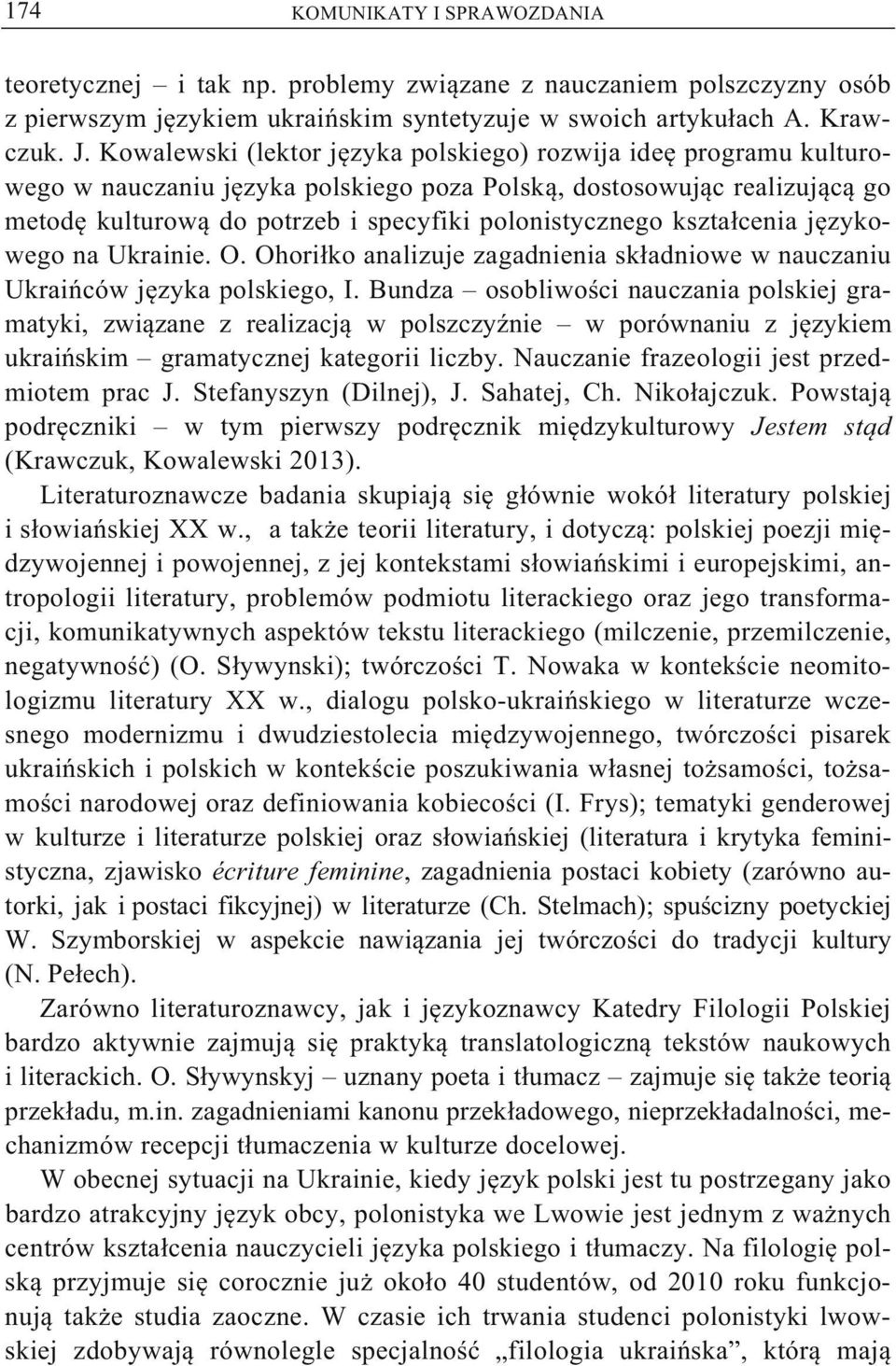 cenia j zykowego na Ukrainie. O. Ohori ko analizuje zagadnienia sk adniowe w nauczaniu Ukrai ców j zyka polskiego, I.