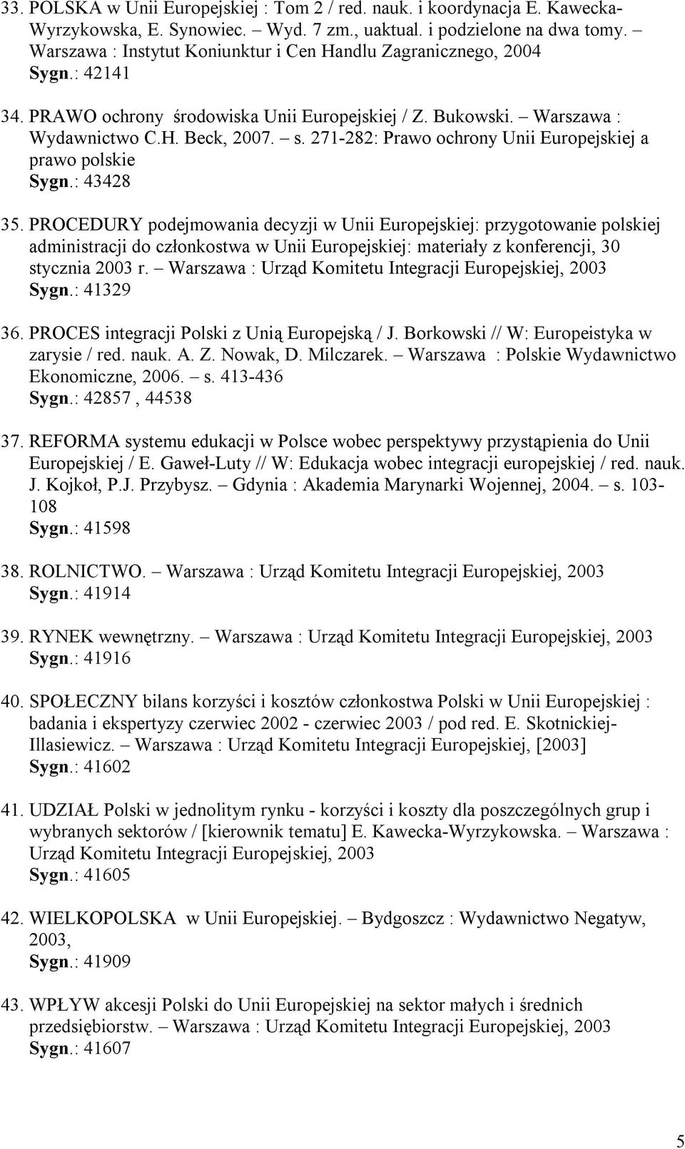 271-282: Prawo ochrony Unii Europejskiej a prawo polskie Sygn.: 43428 35.