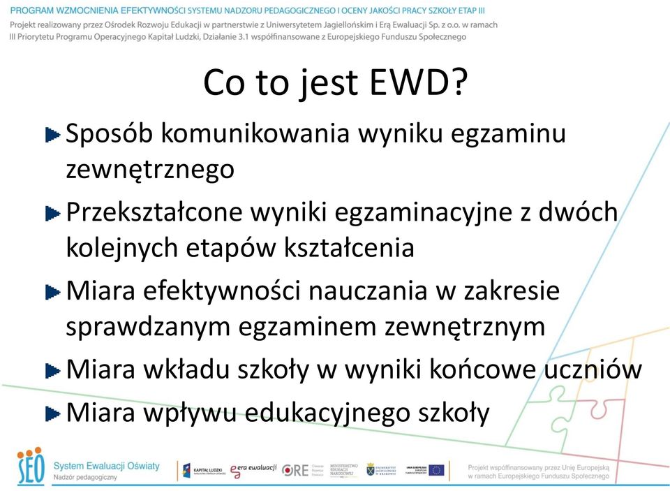 egzaminacyjne z dwóch kolejnych etapów kształcenia Miara efektywności