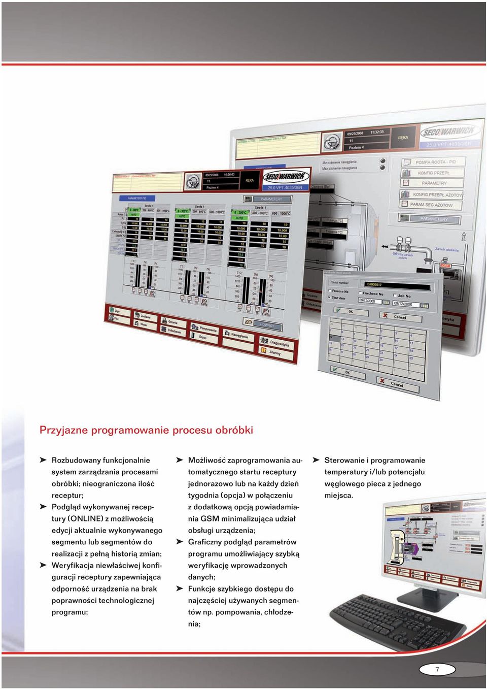 technologicznej programu; Możliwość zaprogramowania automatycznego startu receptury jednorazowo lub na każdy dzień tygodnia (opcja) w połączeniu z dodatkową opcją powiadamiania GSM minimalizująca