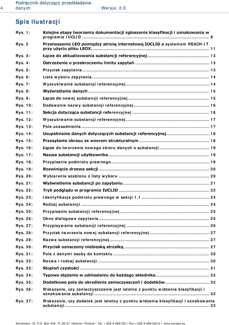 4: Ostrzeżenie przekrczeniu limitu zapytań... 13 Rys. 5: Przycisk zapytania... 13 Rys. 6: Lista wybru zapytania... 14 Rys. 7: Wyszukiwanie substancji referencyjnej... 14 Rys. 8: Wyświetlanie danych.