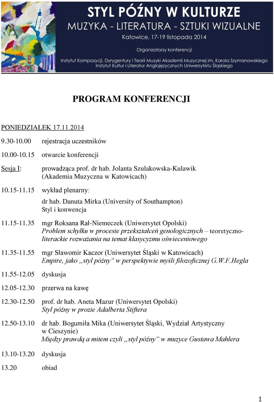 15 wykład plenarny: dr hab. Danuta Mirka (University of Southampton) Styl i konwencja 11.15-11.
