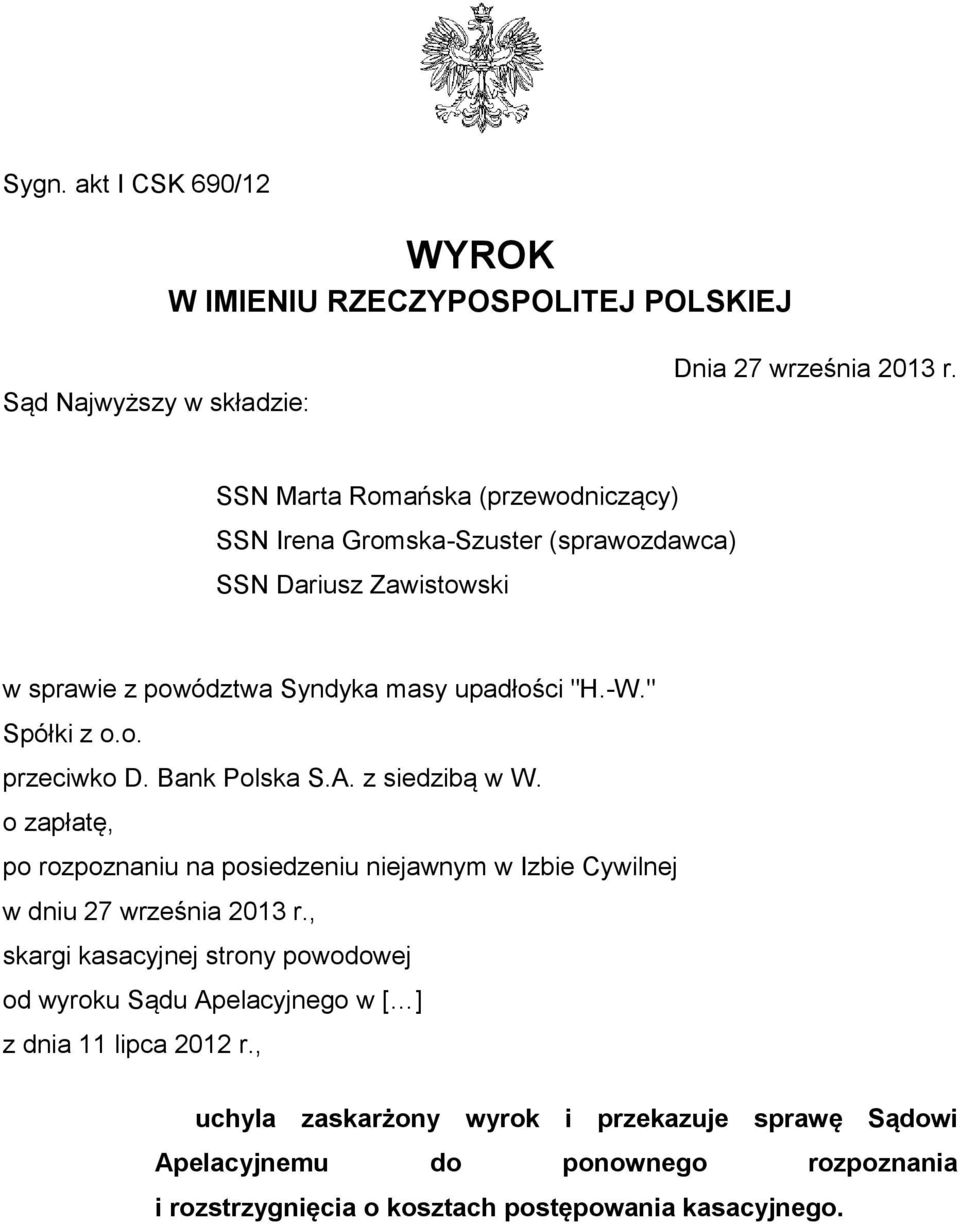 o. przeciwko D. Bank Polska S.A. z siedzibą w W. o zapłatę, po rozpoznaniu na posiedzeniu niejawnym w Izbie Cywilnej w dniu 27 września 2013 r.