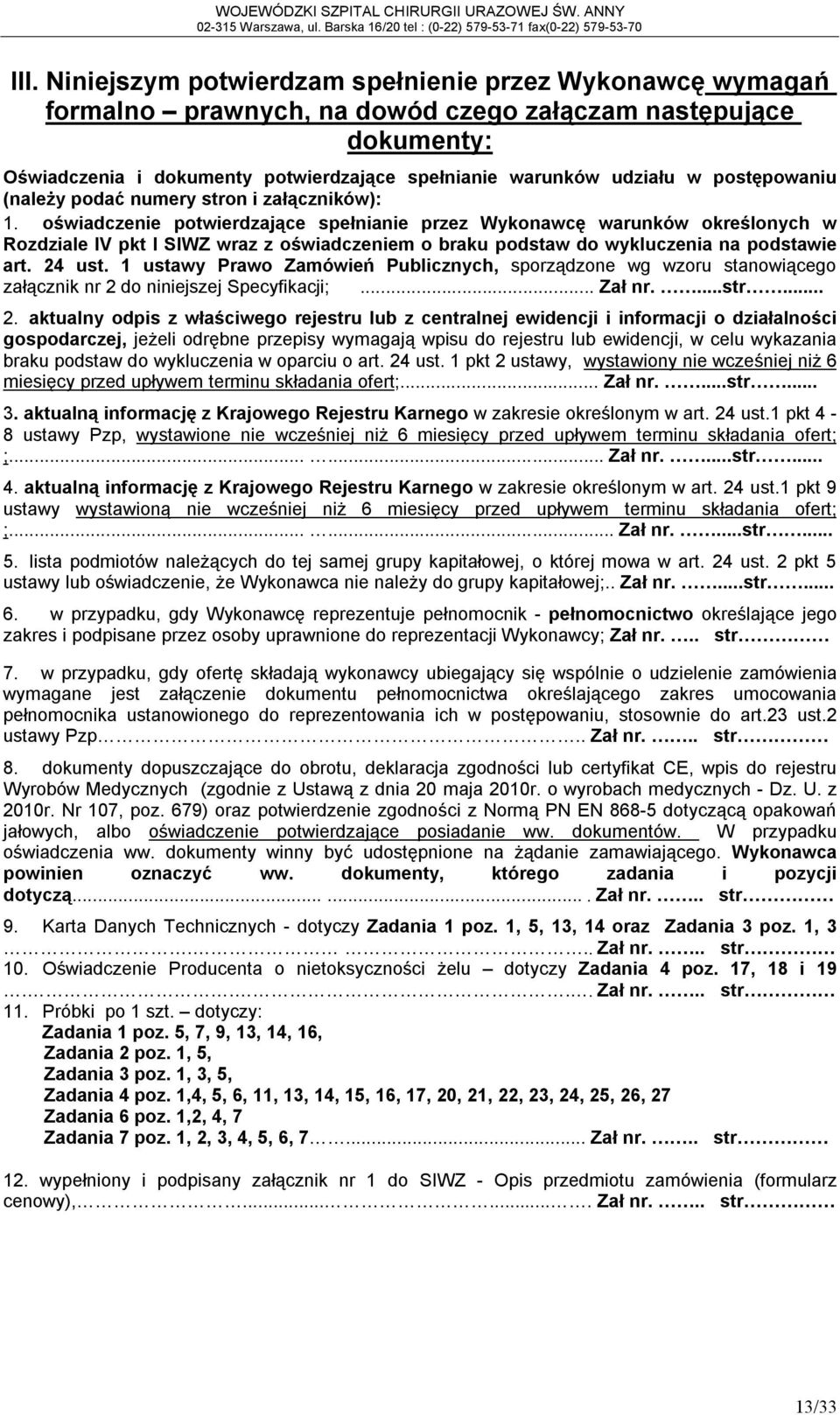 postępowaniu (należy podać numery stron i załączników): 1.