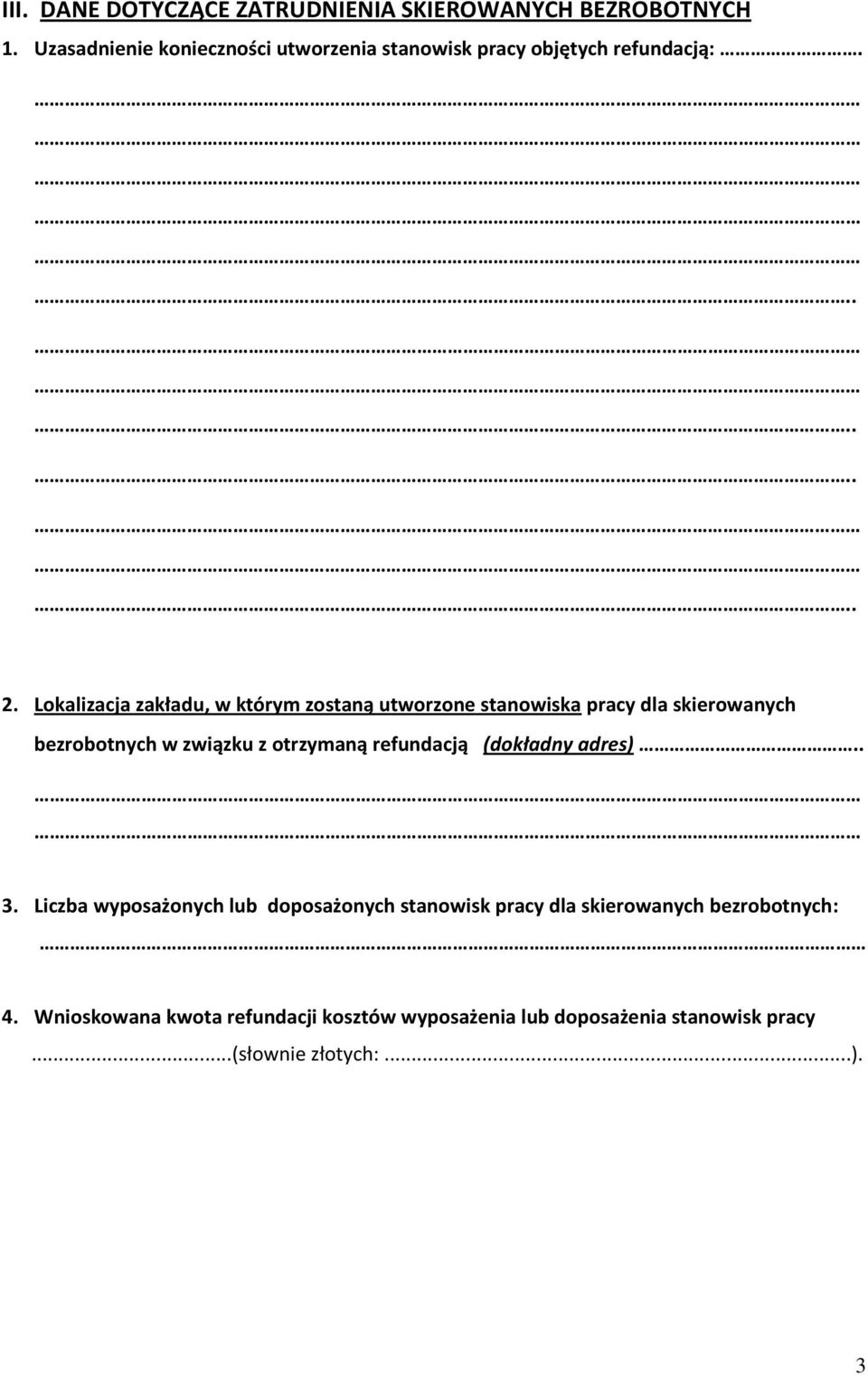 Lokalizacja zakładu, w którym zostaną utworzone stanowiska pracy dla skierowanych bezrobotnych w związku z otrzymaną