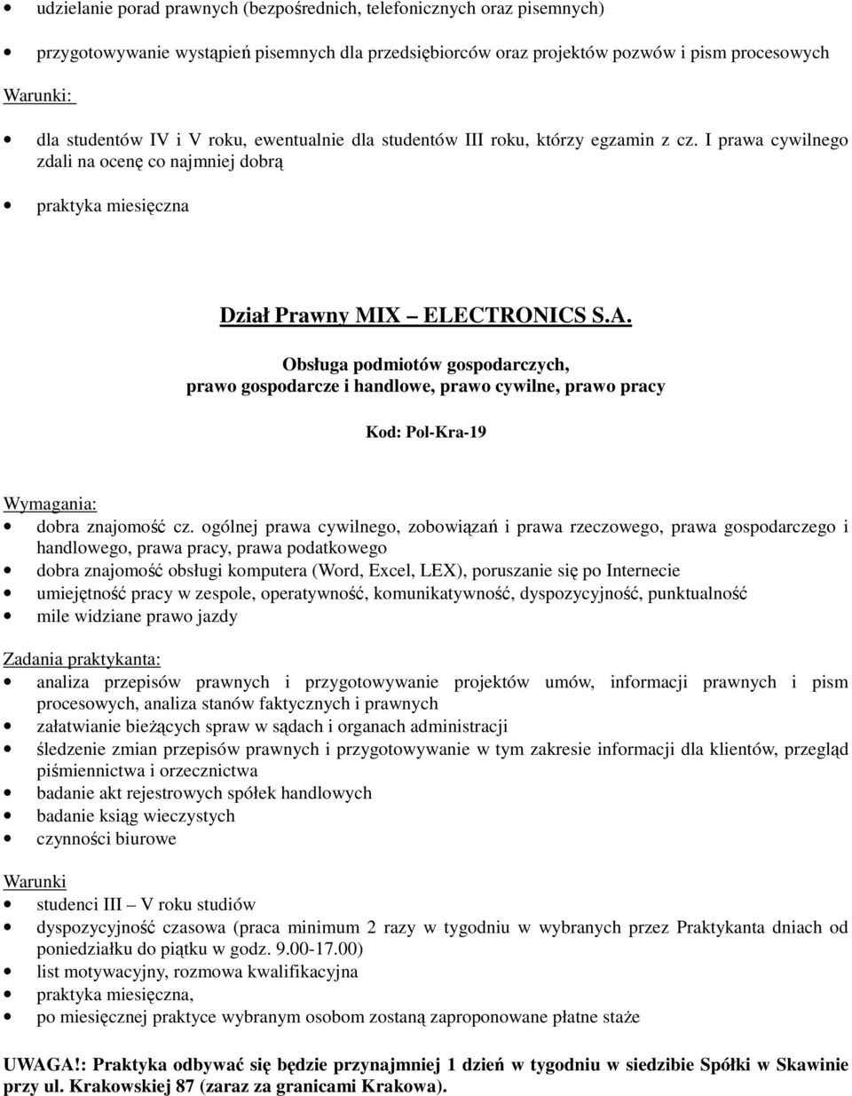 Obsługa podmiotów gospodarczych, prawo gospodarcze i handlowe, prawo cywilne, prawo pracy Kod: Pol-Kra-19 dobra znajomość cz.