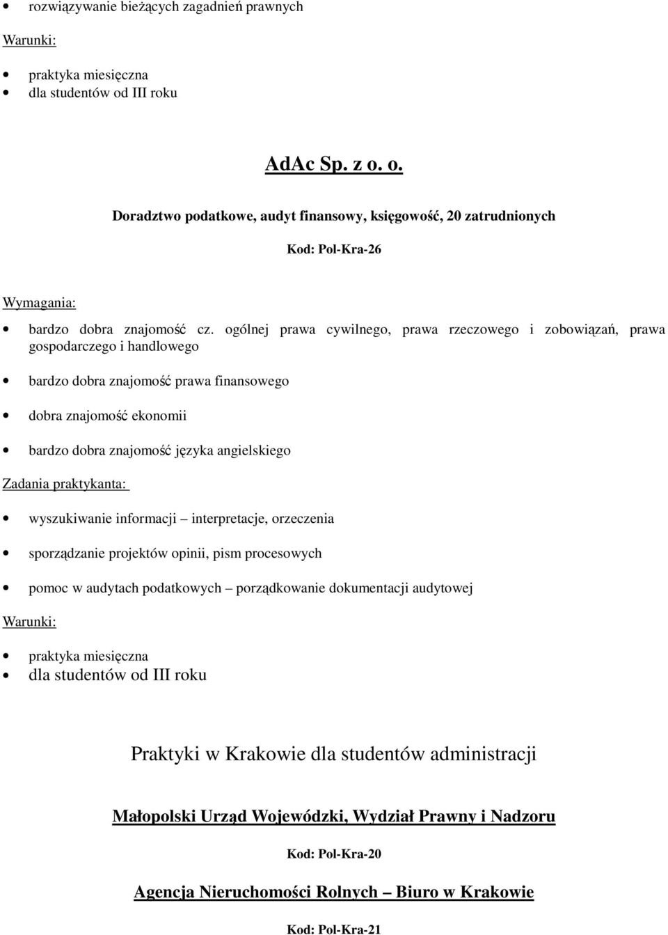 angielskiego wyszukiwanie informacji interpretacje, orzeczenia sporządzanie projektów opinii, pism procesowych pomoc w audytach podatkowych porządkowanie dokumentacji audytowej dla studentów