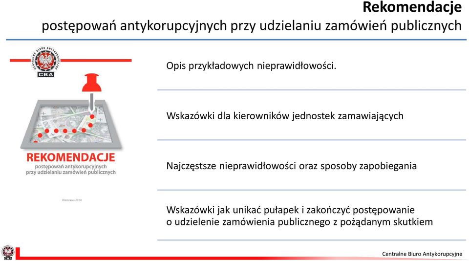 Wskazówki dla kierowników jednostek zamawiających Najczęstsze nieprawidłowości