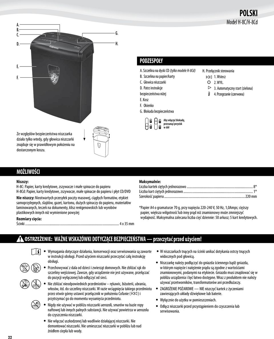 Blokada bezpieczeństwa Aby włączyć blokadę, przesunąć przycisk w dół H. Przełącznik sterowania 1. Wstecz 2. WYŁ. 3. Automatyczny start (zielona) 4.