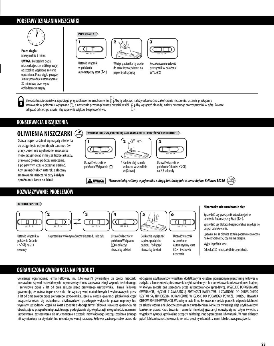 Ustawić włącznik w położeniu Automatyczny start ( ) Włożyć papier/kartę prosto do szczeliny wejściowej na papier i cofnąć rękę Po zakończeniu ustawić przełącznik w położenie WYŁ.