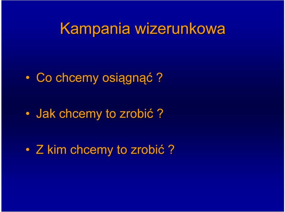 Jak chcemy to zrobić?