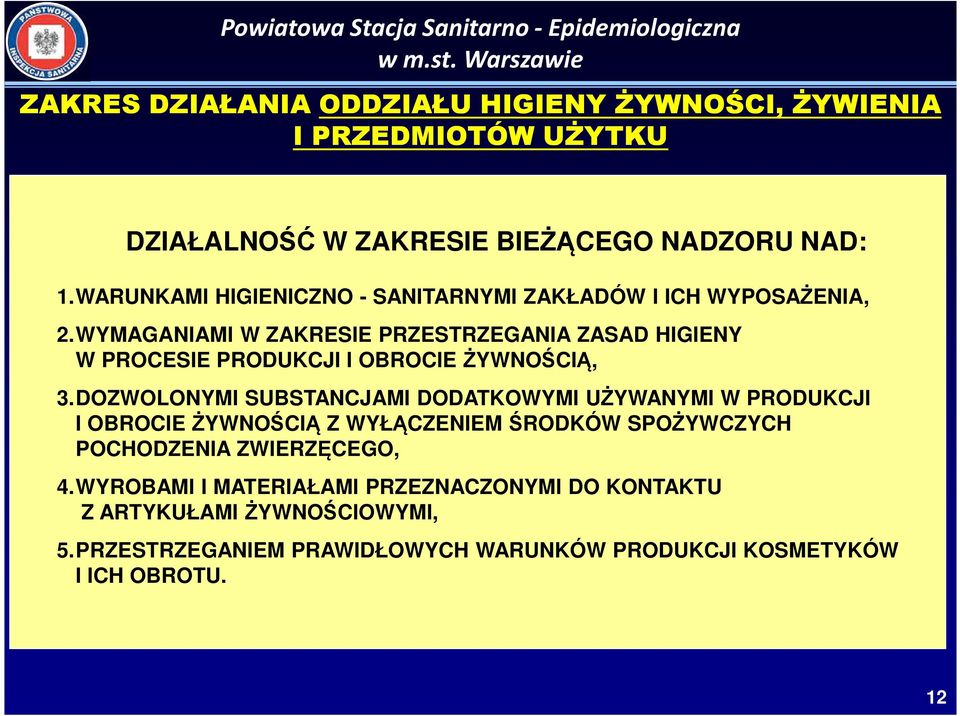 WYMAGANIAMI W ZAKRESIE PRZESTRZEGANIA ZASAD HIGIENY W PROCESIE PRODUKCJI I OBROCIE ŻYWNOŚCIĄ, 3.