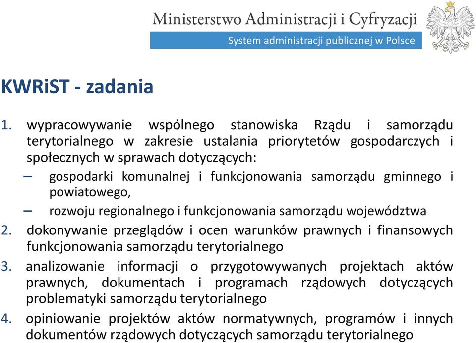 komunalnej i funkcjonowania samorządu gminnego i powiatowego, rozwoju regionalnego i funkcjonowania samorządu województwa 2.