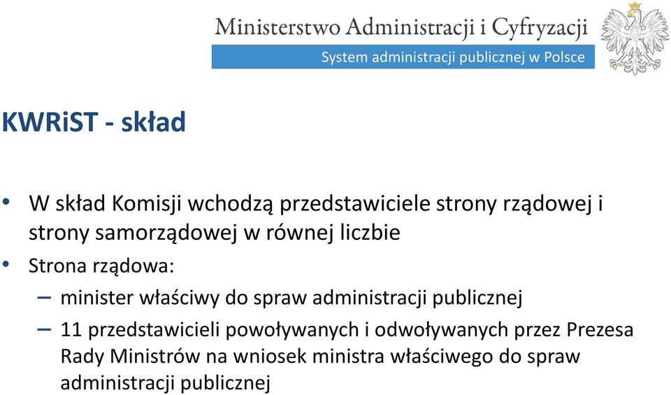 administracji publicznej 11 przedstawicieli powoływanych i odwoływanych przez