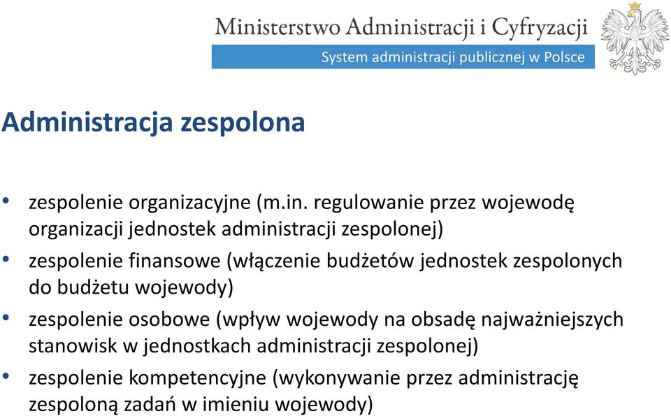 regulowanie przez wojewodę organizacji jednostek administracji zespolonej) zespolenie finansowe