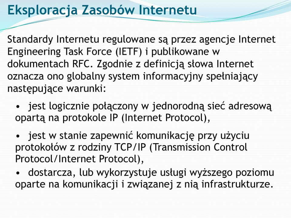 jednorodną sieć adresową opartą na protokole IP (Internet Protocol), jest w stanie zapewnić komunikację przy użyciu protokołów z rodziny