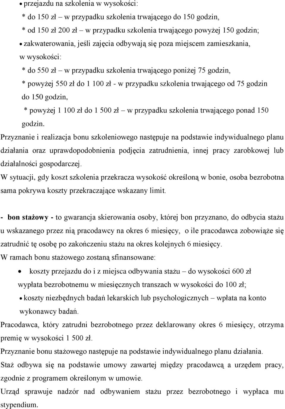 150 godzin, * powyżej 1 100 zł do 1 500 zł w przypadku szkolenia trwającego ponad 150 godzin.