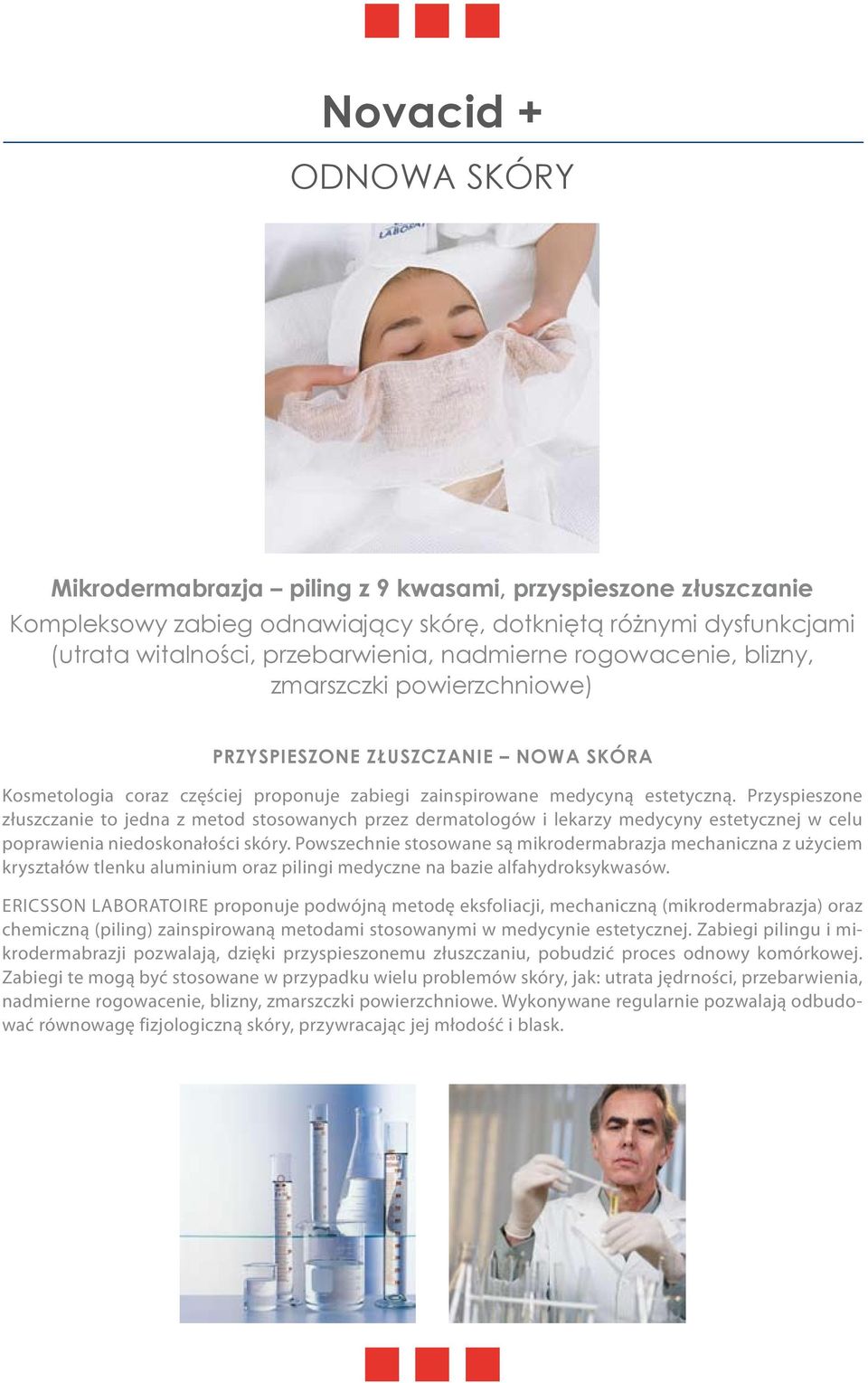 Przyspieszone złuszczanie to jedna z metod stosowanych przez dermatologów i lekarzy medycyny estetycznej w celu poprawienia niedoskonałości skóry.