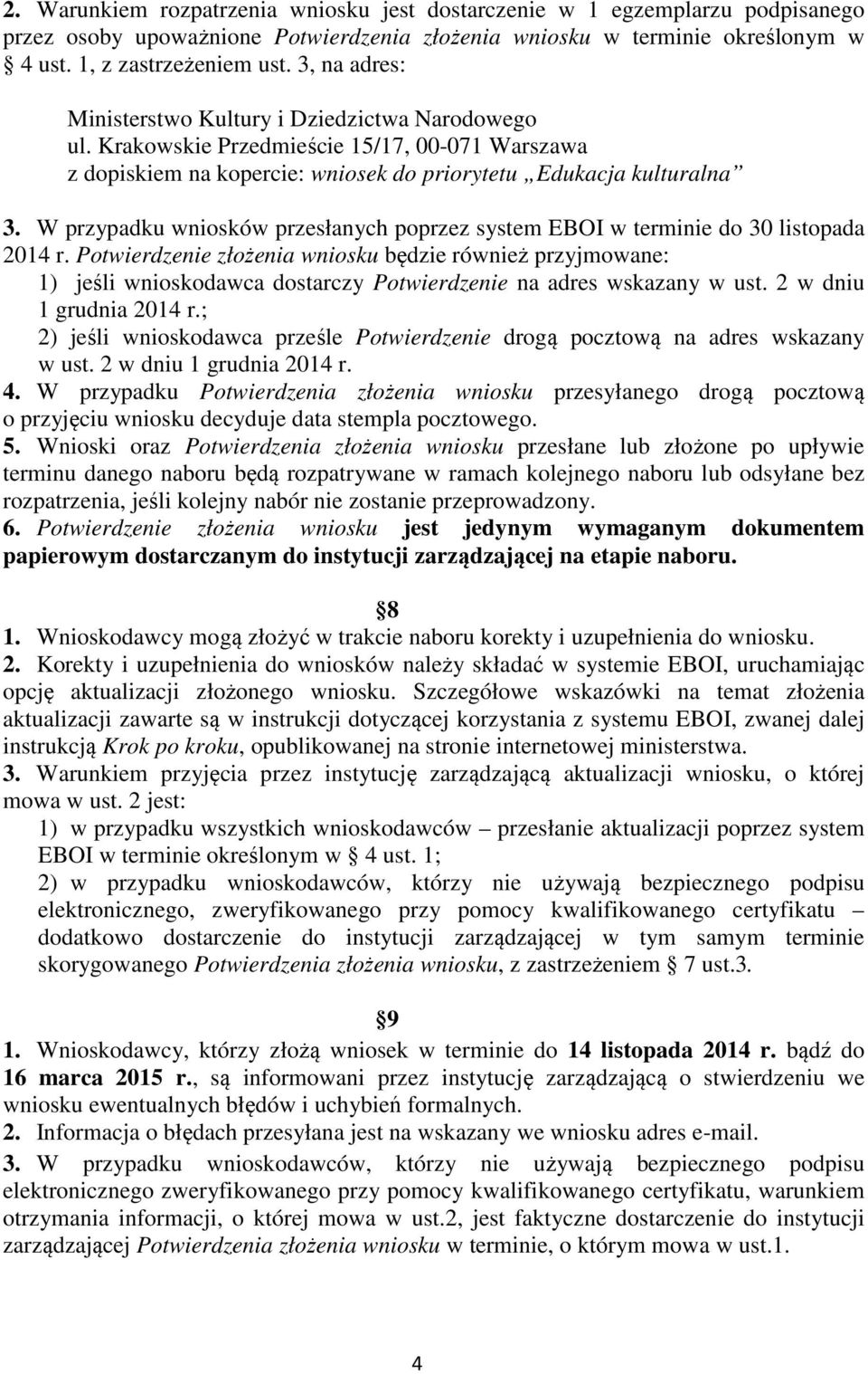 W przypadku wniosków przesłanych poprzez system EBOI w terminie do 30 listopada 2014 r.