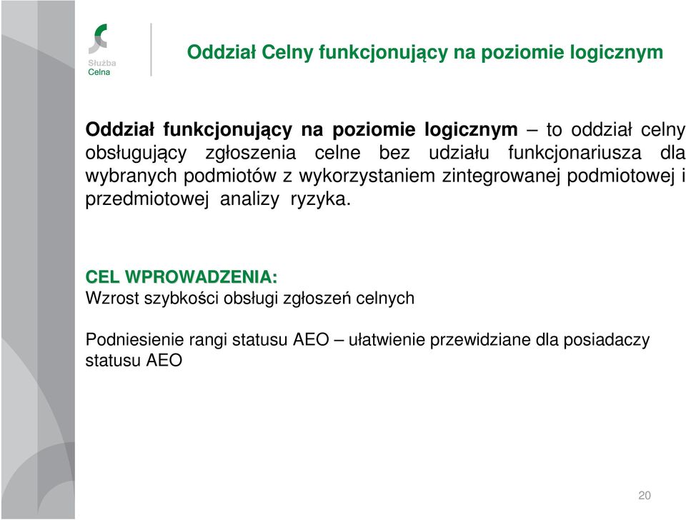 wykorzystaniem zintegrowanej podmiotowej i przedmiotowej analizy ryzyka.