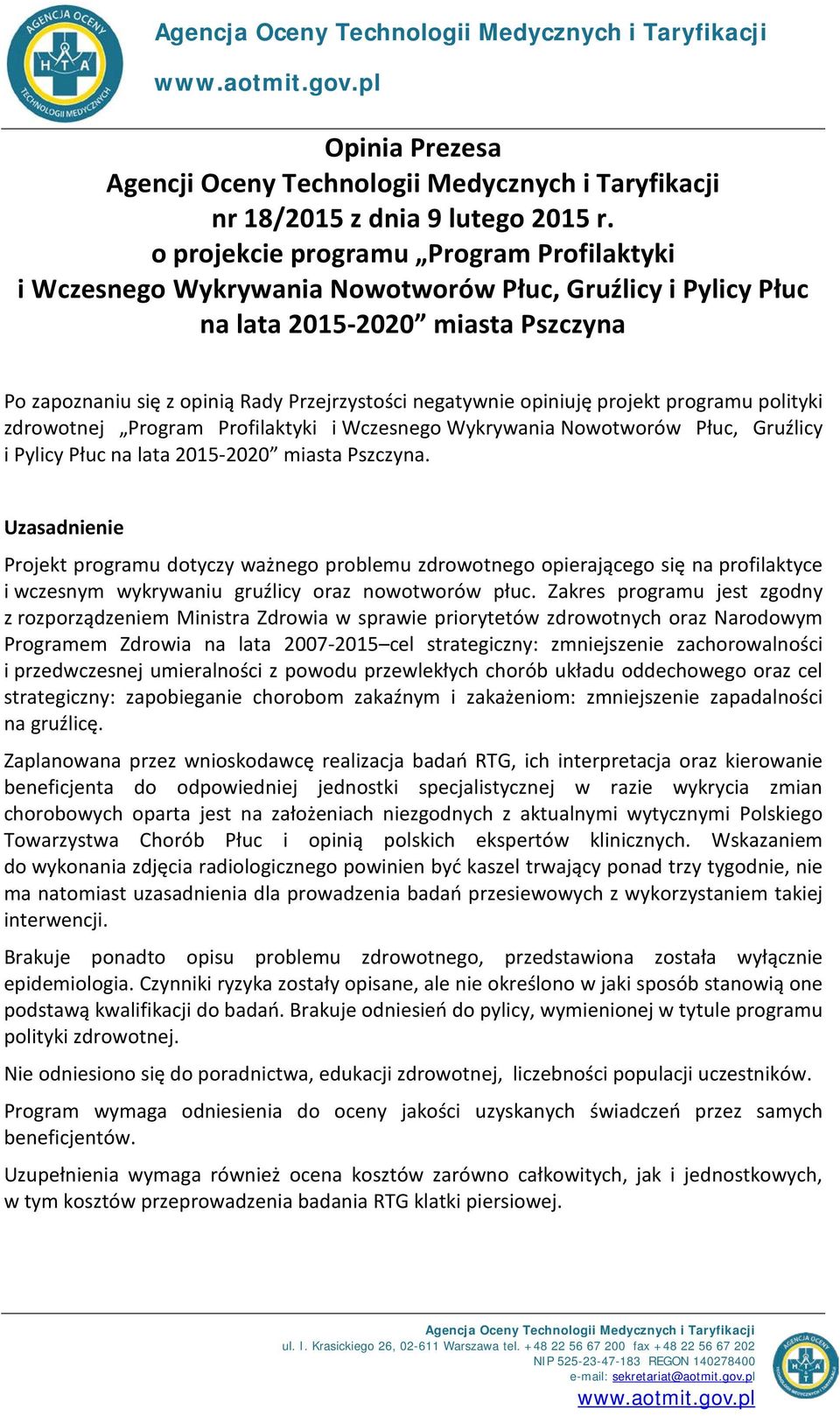 opiniuję projekt programu polityki zdrowotnej Program Profilaktyki i Wczesnego Wykrywania Nowotworów Płuc, Gruźlicy i Pylicy Płuc na lata 2015-2020 miasta Pszczyna.