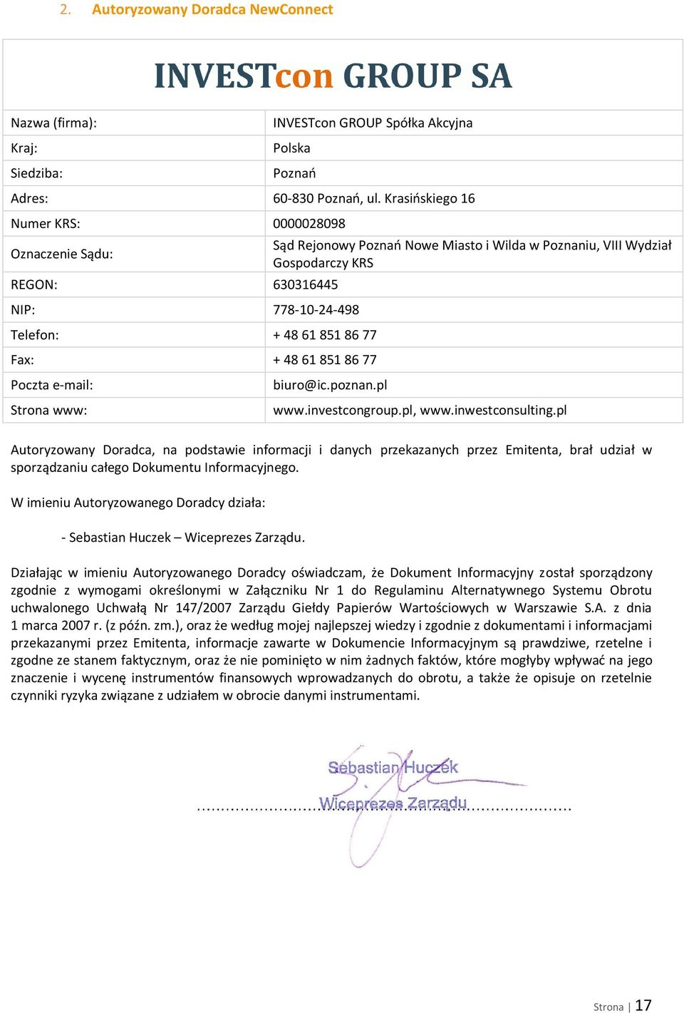 i Wilda w Poznaniu, VIII Wydział Gospodarczy KRS biuro@ic.poznan.pl www.investcongroup.pl, www.inwestconsulting.